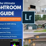 The Ultimate Lightroom Guide for Real Estate Photographers