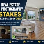 10 Real Estate Photography Mistakes That Make Homes Look Cheap